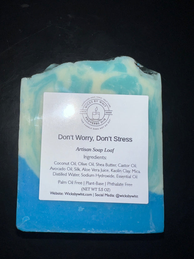 Don't Worry, Don't Stress (Stress Relief) - Artisan Soap Loaf